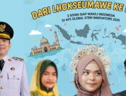 Dari Lhokseumawe ke Dunia: Tiga Siswa Wakili Indonesia di AFS Global STEM Innovators 2025